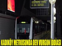 Kadıköy metrosunda dev vurgun iddiası!