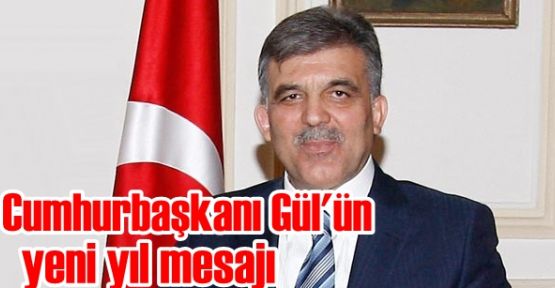 Cumhurbaşkanı Gül'ün yeni yıl mesajı