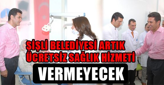 Belediye artık ücretsiz sağlık hizmeti vermeyecek