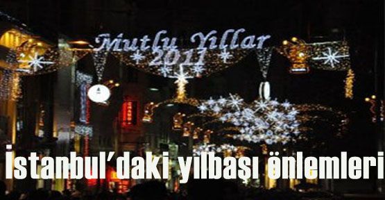 İstanbul'daki yılbaşı önlemleri