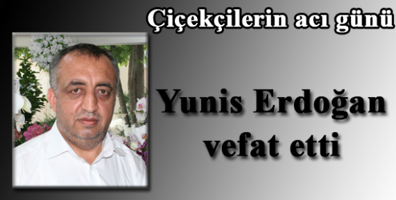Yunis Erdoğan vefat etti