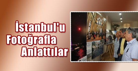İstanbul'u Fotoğrafla Anlattılar