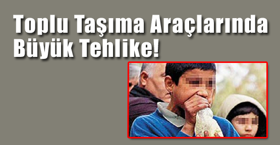 Toplu Taşıma Araçlarında Büyük Tehlike