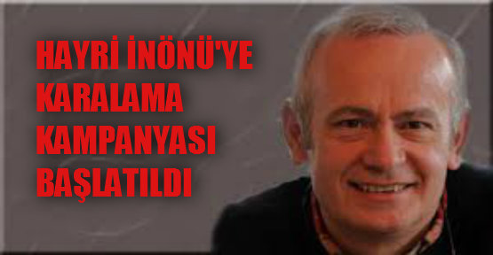İnönü’ye karalama kampanyası başlatıldı