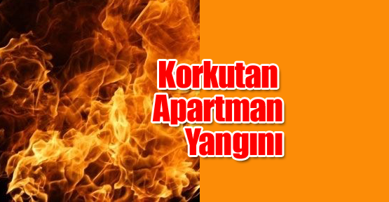 Korkutan Apartman Yangını