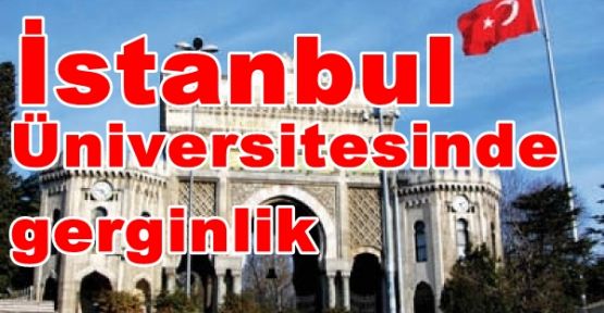 İstanbul Üniversitesindeki gerginlik