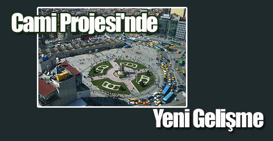 Cami Projesi'nde Yeni Gelişme