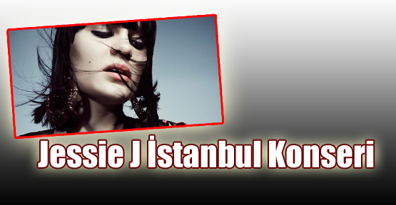Jessie J İstanbul Konseri