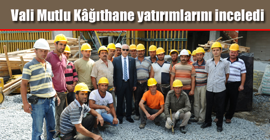 Vali Mutlu Kâğıthane yatırımlarını inceledi