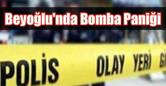 Beyoğlu'nda Bomba Paniği
