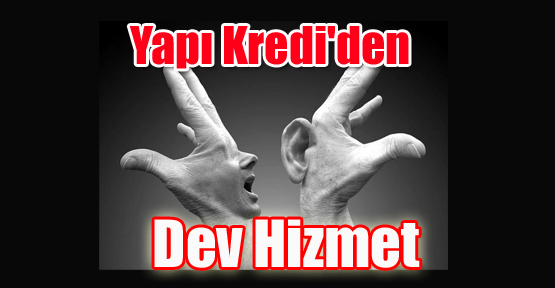 Yapı Kredi'den Dev Hizmet