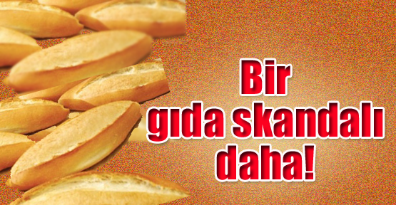 Bir gıda skandalı daha!