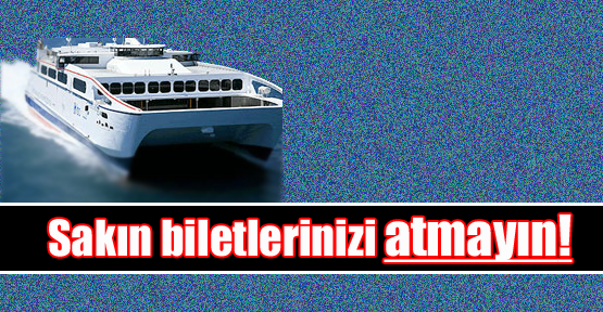 Sakın biletlerinizi atmayın!