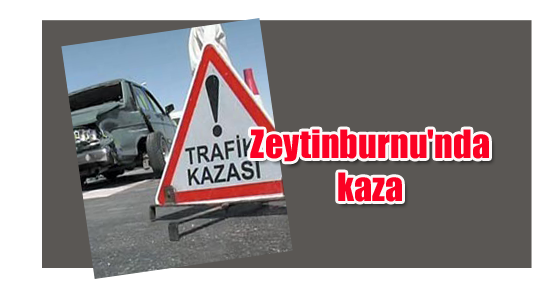 Zeytinburnu'nda kaza