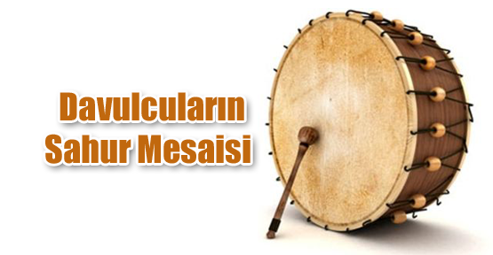 Davulcuların Sahur Mesaisi
