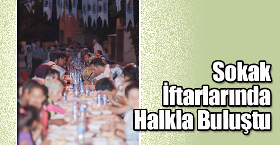 Başkan Öz, Sokak İftarlarında Halkla Birlikte