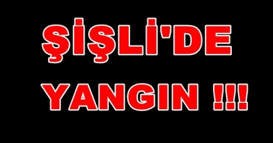 Şişli'de yangın