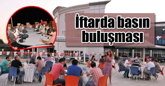 Başkan Yazıcı basın mensuplarını iftarda ağırladı
