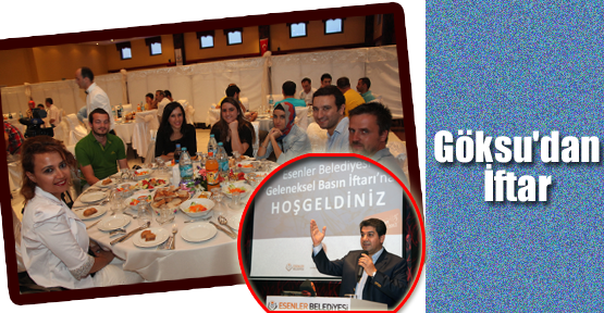 Göksu'dan Gazetecilere İftar