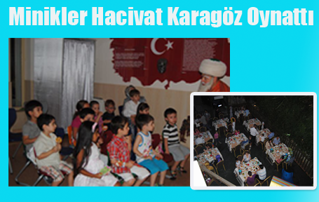 Minikler Hacivat Karagöz Oynattı
