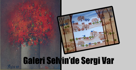 Galeri Selvin’de Sergi Var