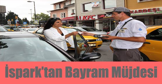 İspark’tan Bayram Müjdesi