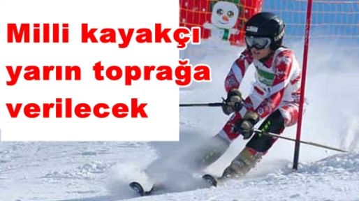 Milli kayakçı Nemutlu yarın toprağa verilecek