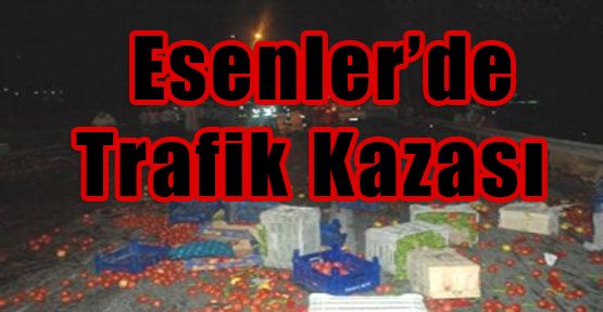 Esenlerde Trafik Kazası