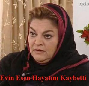 EVİN ESEN HAYATINI KAYBETTİ