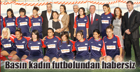 Basın kadın futbolundan habersiz