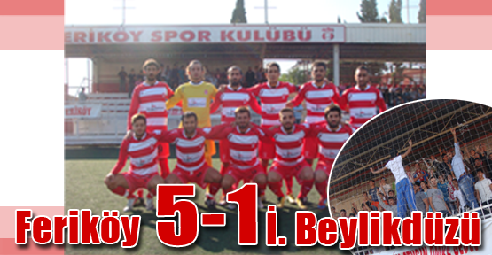 FERİKÖY – İSTANBUL BEYLİKDÜZÜ 5-1