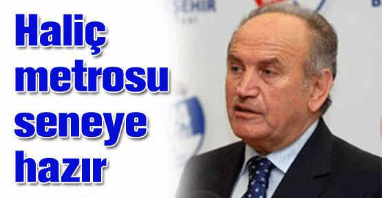 Haliç metrosu seneye hazır
