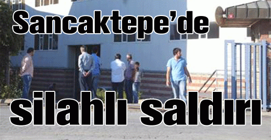 Sancaktepe’de silahlı saldırı