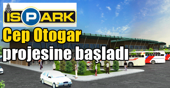 İstanbul'a Cep Otogarlar Geliyor