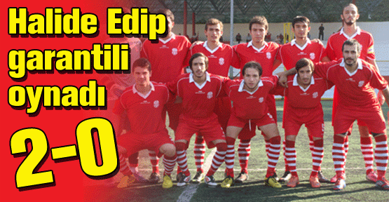 Halide Edip garantili oynadı