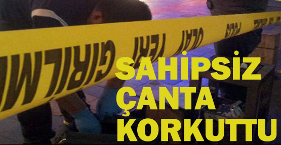 Sahipsiz çanta korkuttu