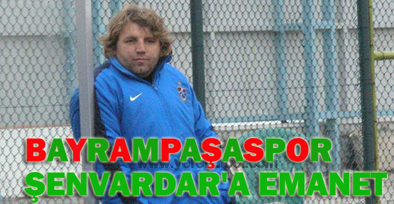 Bayrampaşaspor, Şenvardar’a emanet