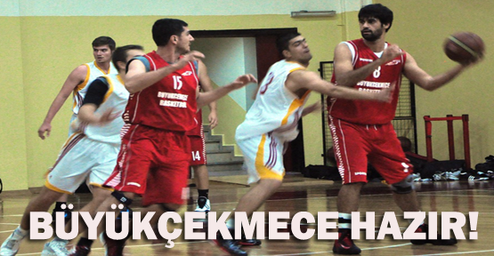 Büyükçekmece Basketbol hazır!