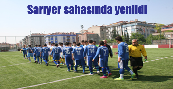 Sarıyer sahasında yenildi