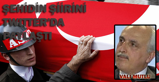 Vali, şehit şiirini twitter’da paylaştı