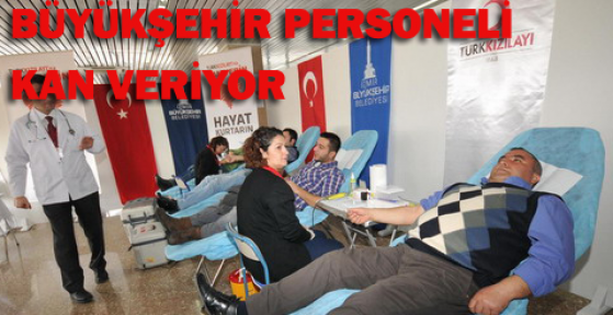 Büyükşehir personeli kan veriyor
