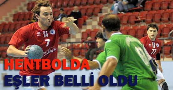 Hentbolda eşleşmeler belli oldu
