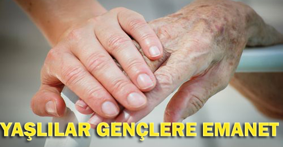Yaşlılar gençlere emanet
