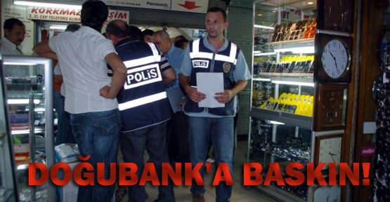 Doğubank'a baskın!