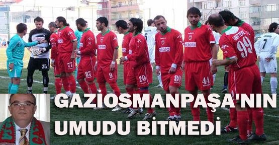 Gaziosmanpaşa’nın umudu bitmedi