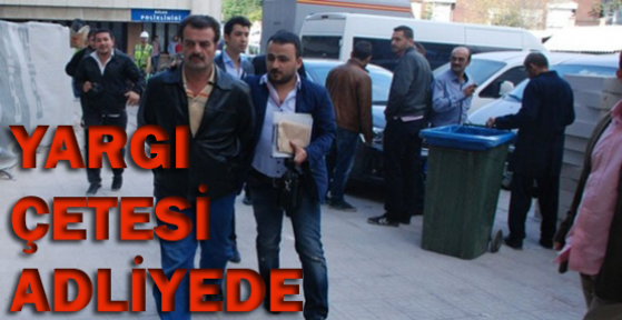 Yargı çetesi adliyede