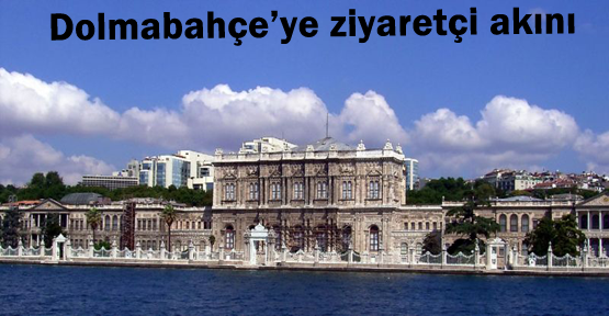 Dolmabahçe'ye Ziyaretçi Akını