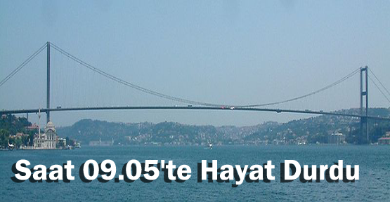 Saat 09.05'te hayat durdu