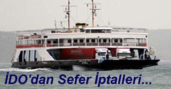 İDO'dan Sefer İptalleri