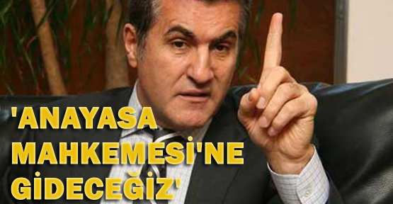 Sarıgül: Anayasa Mahkemesi'ne gideceğiz